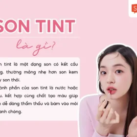 Son Tint Là Gì? Giải Thích Kết Cấu Lỏng, Mỏng Nhẹ Và Khả Năng Thẩm Thấu Màu Vào Môi
