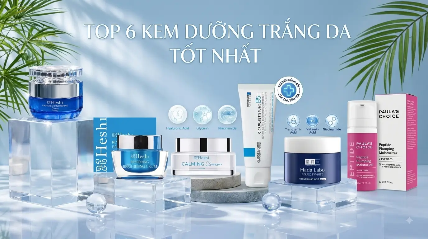 Top 6 Kem Dưỡng Trắng Da Tốt Nhất 2026: An Toàn, Hiệu Quả Cho Từng Loại Da 1 Top 6 Kem Dưỡng Trắng Da Tốt Nhất 2026 Gồm Heshi Radiance Brightening Cream, Heshi Restoring, Heshi Calming Cream, La RochePosay Cicaplast B5+, Hada Labo Perfect White Và Paula’s Choice