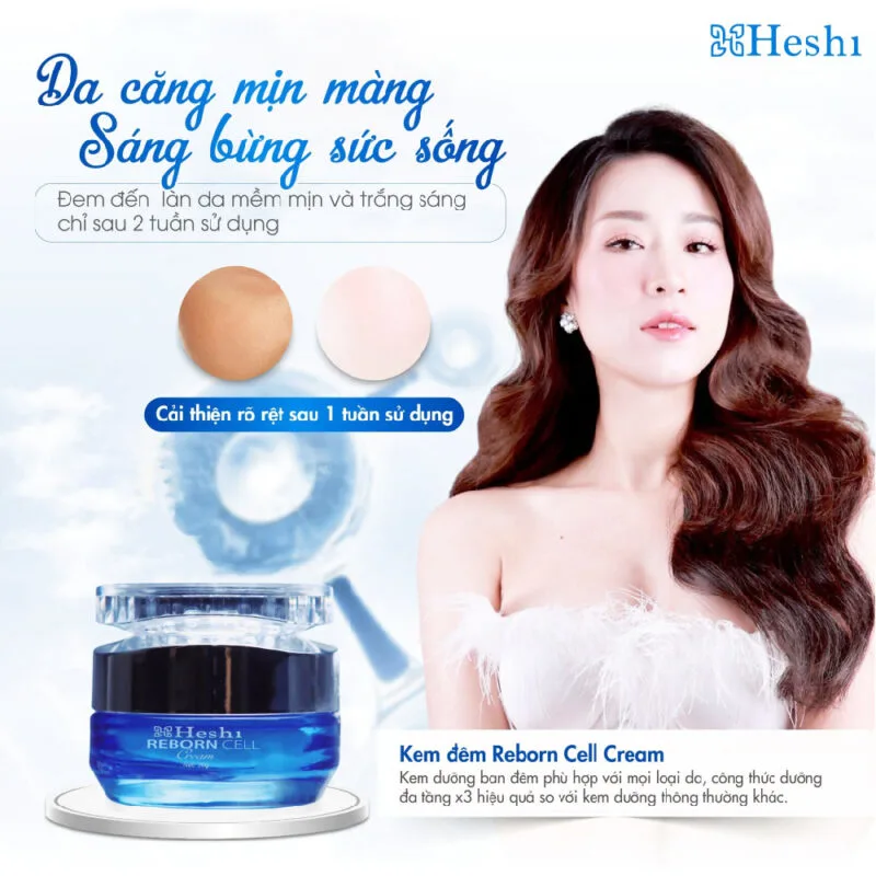 Chọn Kem Trị Nám Phù Hợp Cho Da Khô, Da Hỗn Hợp Kem Đêm Heshi Reborn Cell