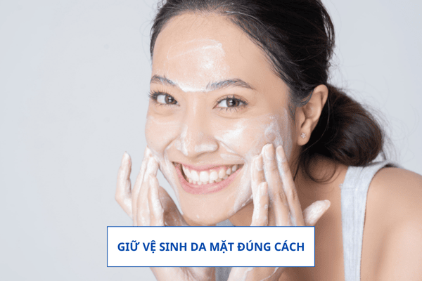 Giữ Vệ Sinh Da Mặt Hằng Ngày Đúng Cách
