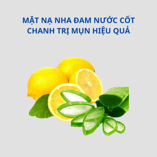Mặt nạ nha đam nước cốt chanh trị mụn hiệu quả