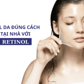 Peel da bằng retinol đúng cách tại nhà