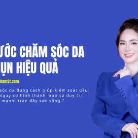 Hướng Dẫn Chi Tiết Các Bước Chăm Sóc Da Dầu Mụn Hiệu Quả