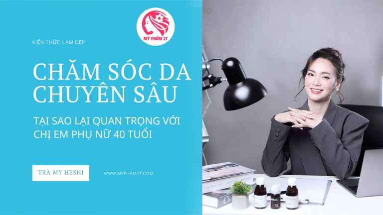 Phụ Nữ Sau 40 Tuổi Tại Sao Lại Cần Chăm Sóc Da Chuyên Sâu?