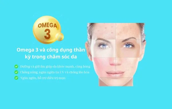 Omega 3 Là Gì? Công Dụng Của Omega 3 Trong Chăm Sóc Da Làm Đẹp
