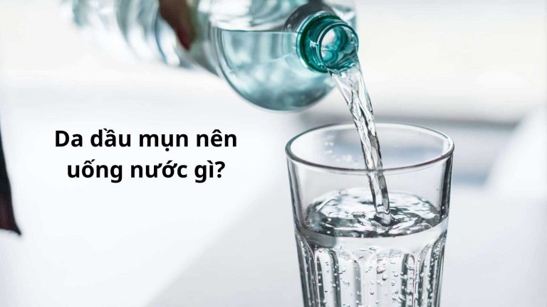 Các Loại Nước Tốt Cho Da Dầu Mụn