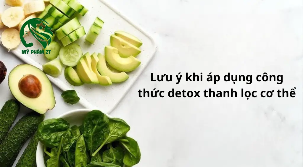 Các lưu ý khi uống detox thanh lọc cơ thể