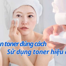 Cách Dùng Toner Bí Quyết Chọn &Amp; Sử Dụng Hiệu Quả 1
