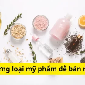 Những loại mỹ phẩm dễ bán nhất cho người mới bắt đầu
