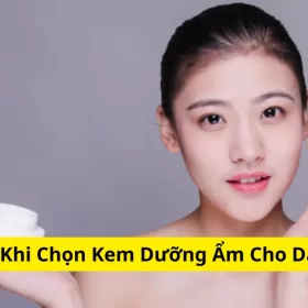 Những lưu ý khi lựa chọn kem dưỡng ẩm cho da nám