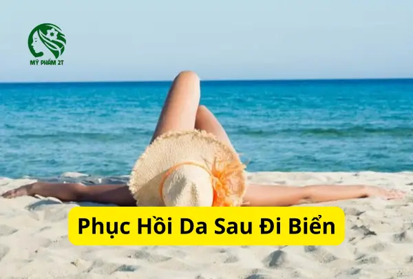 Phục Hồi Da Sau Nắng: Cách Chăm Sóc Da Sau Khi Đi Biển