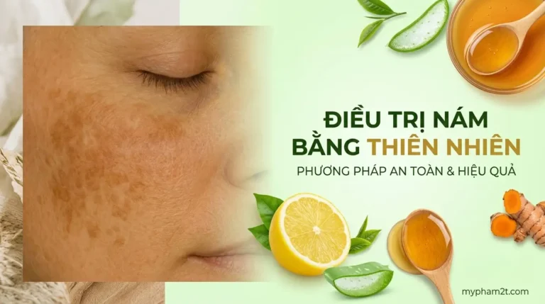 Trị Nám Bằng Thiên Nhiên: Phương Pháp An Toàn Và Hiệu Quả