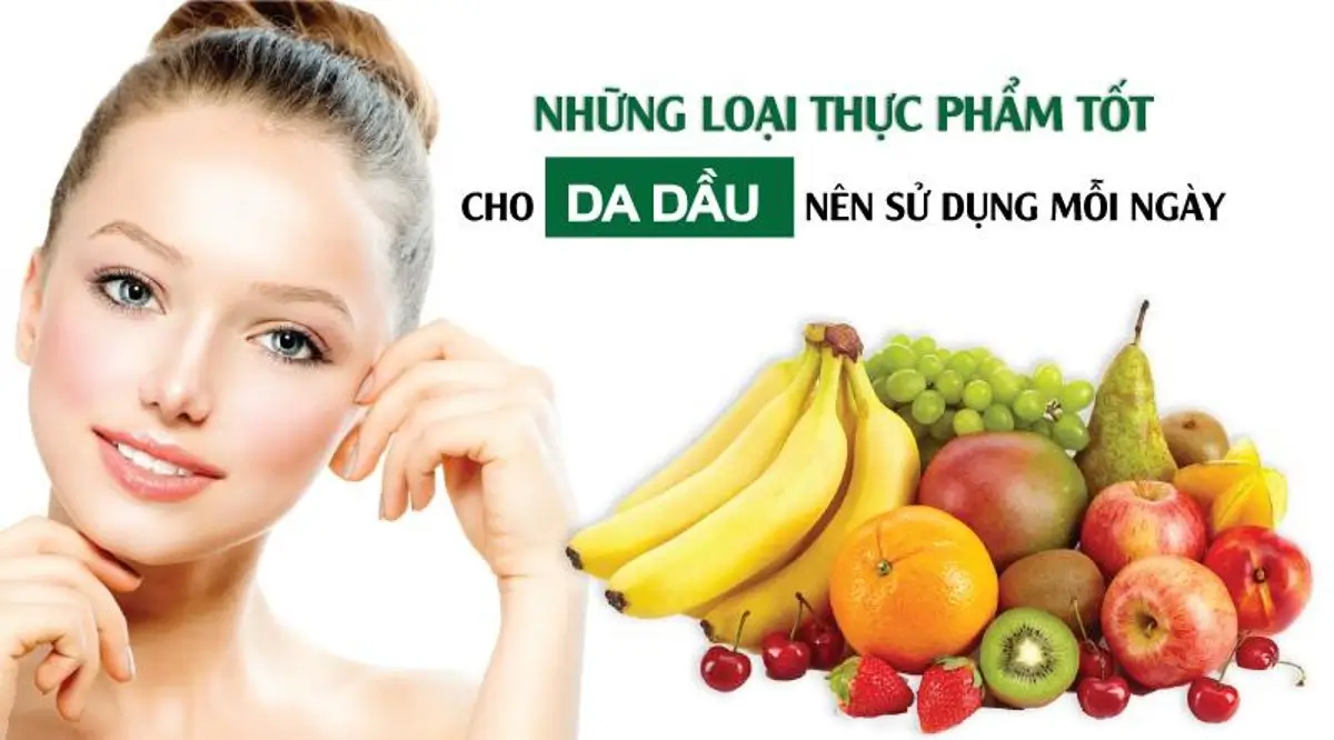 các thực phẩm tốt cho da dầu