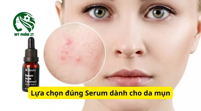 Serum Cho Da Mụn Hướng Dẫn Chọn Và Sử Dụng Đúng Cách