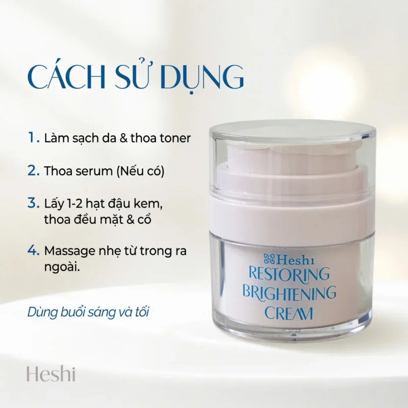 Kem Dưỡng Sáng Da Heshi 20G – Kem Dưỡng Trắng, Mờ Nám &Amp; Chống Lão Hóa 12 Hướng Dẫn Sử Dụng Kem Dưỡng Sáng Da Heshi Restoring Brightening Cream 20G