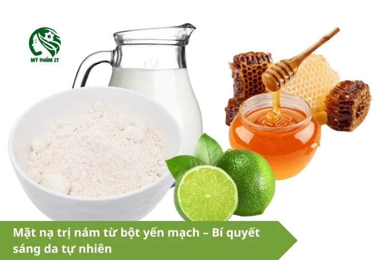 Mặt Nạ Trị Nám Từ Bột Yến Mạch – Bí Quyết Làm Sáng Da Tự Nhiên