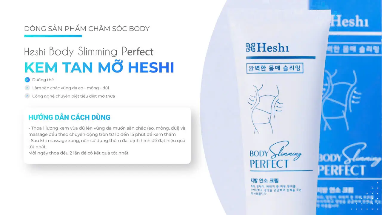 Hướng Dẫn Sử Dụng Kem Tan Mỡ Heshi Body Slimming Perfect