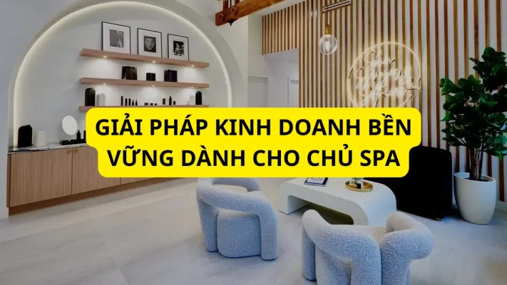 giải pháp toàn diện cho chủ spa muốn phát triển bền vững
