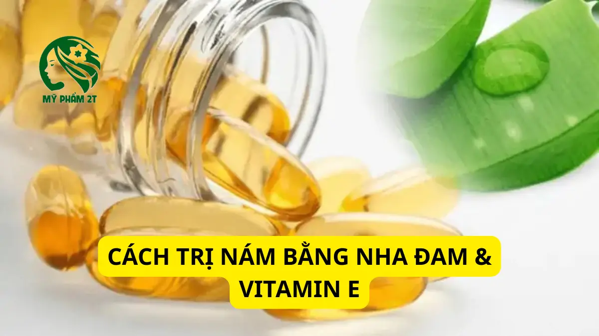 Trị nám bằng nha đam và vitamin E an toàn tại nhà