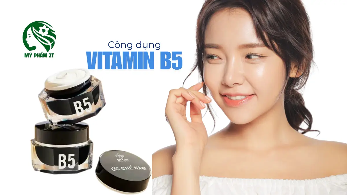 Kem b5 có tác dụng gì?