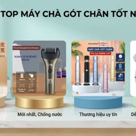 Review máy chà gót chân tốt nhất