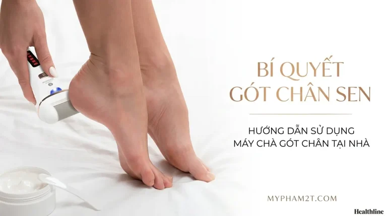 Cách Sử Dụng Máy Chà Gót Chân Đúng Cách Không Đau, Hiệu Quả Tại Nhà