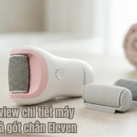Review Máy Chà Gót Chân Eleven Có Tốt Không