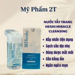 Nước Tẩy Trang Heshi Miracle Cleansing – Sạch Sâu Dịu Nhẹ, Dùng Được Mắt Môi, Cân Bằng Ẩm