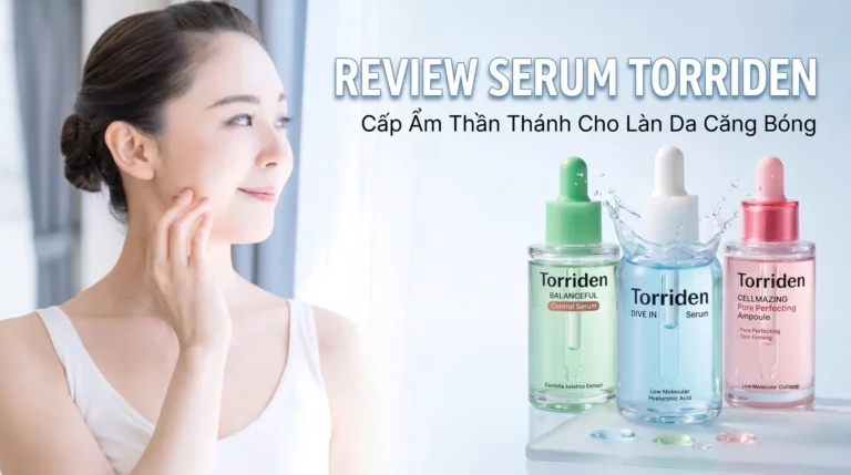 Serum Torriden Có Tốt Không Sau Khi Mình Dùng Thử